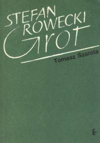 Stefan Rowecki "Grot" - Tomasz Szarota
