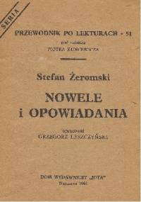 Stefan Żeromski. Nowele i opowiadania - Grzegorz Leszczyński