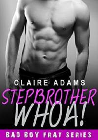 Stepbrother Whoa! - Claire Adams