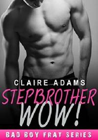 Stepbrother Wow! - Claire Adams
