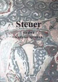 Steuer - na dwa knify szrajbunka - Feliks Steuer