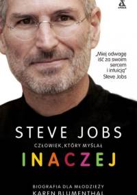 Steve Jobs. Człowiek ktory myślał inaczej - Karen Blumenthal