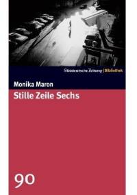 Stille Zeile Sechs - Monika Maron