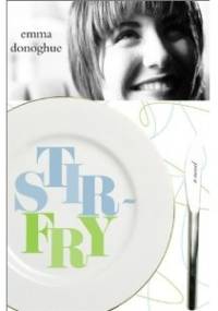Stir-fry - Emma Donoghue