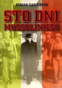 Sto dni Mussoliniego - Roman Dąbrowski