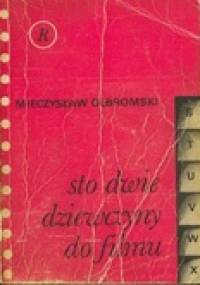 Sto dwie dziewczyny do filmu - Mieczysław Olbromski