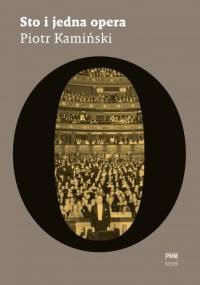 Sto i jedna opera - Piotr Kamiński