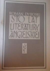 Sto lat literatury angielskiej - Roman Dyboski