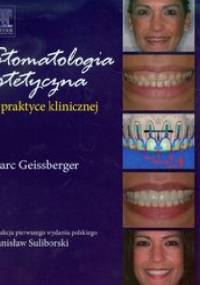 Stomatologia estetyczna w praktyce klinicznej - Marc Geissberger