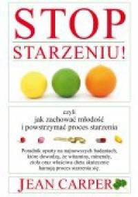 Stop starzeniu! - Jean Carper
