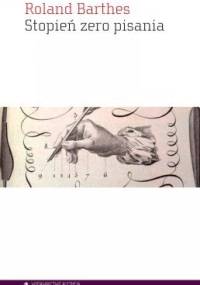 Stopień zero pisania - Roland Barthes