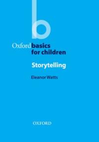 Storytelling - Oxford Basics - Watts,  Eleanor