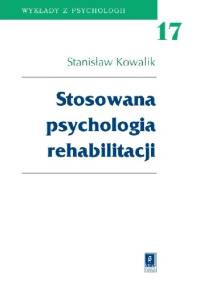 Stosowana psychologia rehabilitacji - Stanisław Kowalik