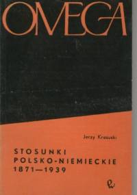 Stosunki polsko-niemieckie 1871-1939 - Jerzy Krasuski