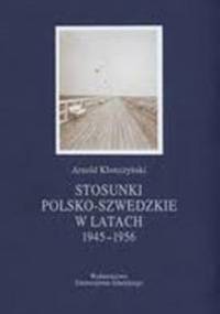 Stosunki polsko-szwedzkie w latach 1945-1956 - Arnold Kłonczyński