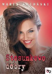 Stosunkowo dobry - Marek Kotoński