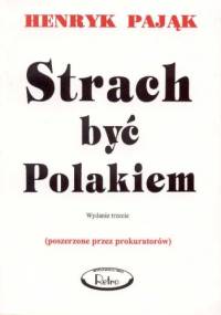 Strach być Polakiem - Henryk Pająk