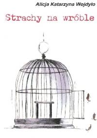 Strachy na wróble - Alicja Wojdyło