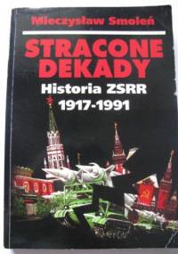 Stracone dekady. Historia ZSRR 1917-1991 - Mieczysław Smoleń