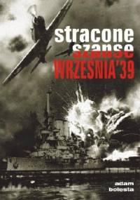 Stracone szanse września'39 - Adam Bolesta