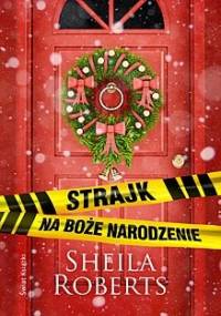 Strajk na Boże Narodzenie - Sheila Roberts