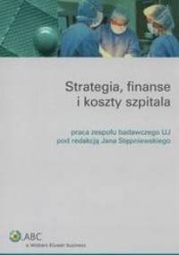 Strategia, finanse i koszty szpitala - Jan Stępniewski