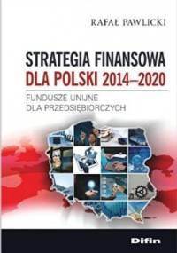 Strategia finansowa dla Polski 2014-2020 - Rafał Pawlicki
