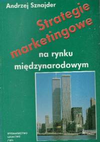 Strategia marketingowe na rynku międzynarodowym - Andrzej Sznajder