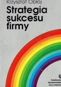 Strategia sukcesu firmy - Krzysztof Obłój