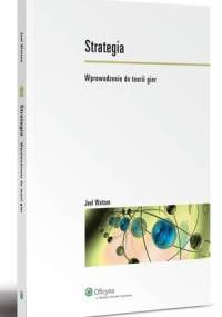 Strategia. Wprowadzenie do teorii gier - Joel Watson