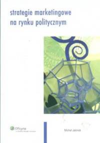 Strategie marketingowe na rynku politycznym - Michał Jaśniok