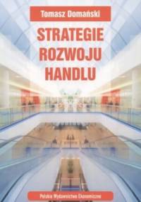 Strategie rozwoju handlu - Tomasz Domański