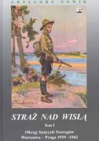 Straż nad Wisłą Tomy 1,2,3 - Grzegorz Nowik