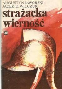Strażacka wierność - Augustyn Jaworski
