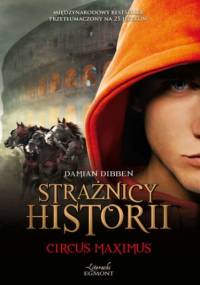 Strażnicy Historii. Circus Maximus - Damian Dibben