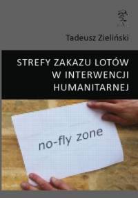 STREFY ZAKAZU LOTÓW W INTERWENCJI HUMANITARNEJ - Tadeusz Zieliński