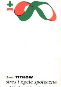 Stres i życie społeczne - Anna Titkow