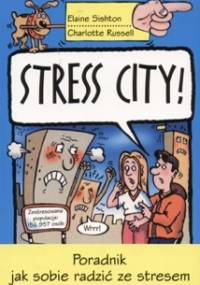 Stress City! Poradnik jak radzić sobie ze stresem - Charlotte Russell