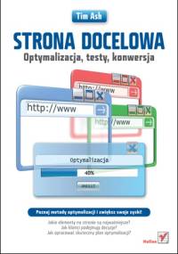 Strona docelowa. Optymalizacja, testy, konwersja - Tim Ash