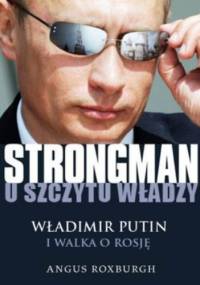 Strongman u szczytu władzy - Angus Roxburgh