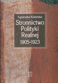Stronnictwo Polityki Realnej 1905-1923 - A. Kidzińska