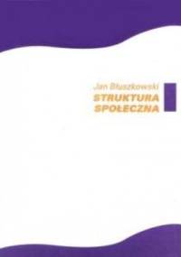 Struktura społeczna - Jan Błuszkowski