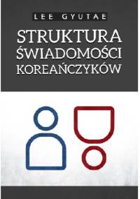 Struktura świadomości Koreańczyków - Gyutae Lee