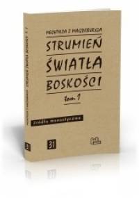 Strumień światła Boskości t. 1 - Mechtylda z Magdeburga