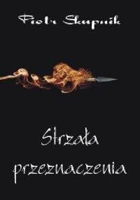Strzała przeznaczenia - Piotr Skupnik