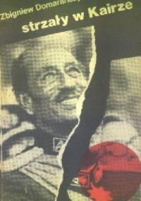 Strzały w Kairze - Zbigniew Domarańczyk