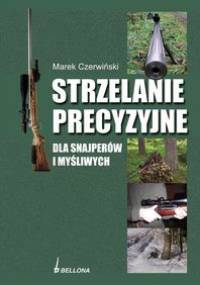 Strzelanie precyzyjne - Marek Czerwiński