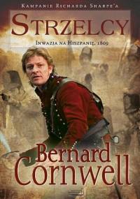 Strzelcy. Inwazja na Hiszpanię, 1809 - Bernard Cornwell