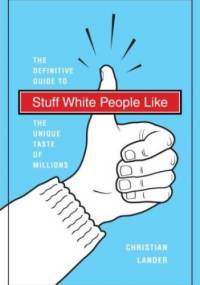 Stuff White People Like - Christian Lander