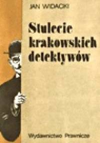 Stulecie krakowskich detektywów - Jan Widacki